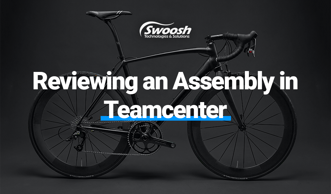 Reviewing an Assembly in Teamcenter
