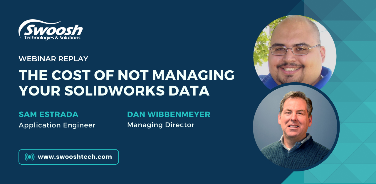 The Cost of Not Managing your SolidWorks Data | Webinar