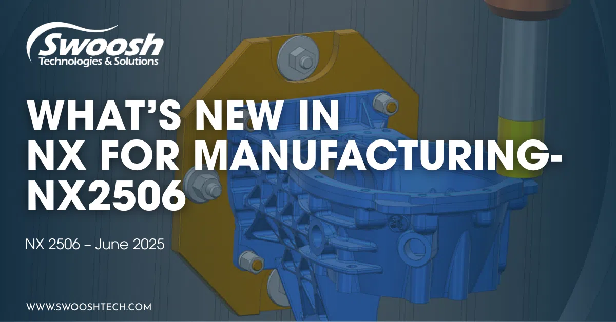 What's New in NX for Manufacturing NX2506 | NX Blog