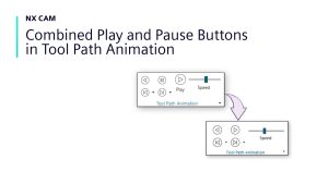 NX CAM | Combined Play and Pause Buttons in Tool Path Animation NX CAM | Combined Play and Pause Buttons in Tool Path Animation