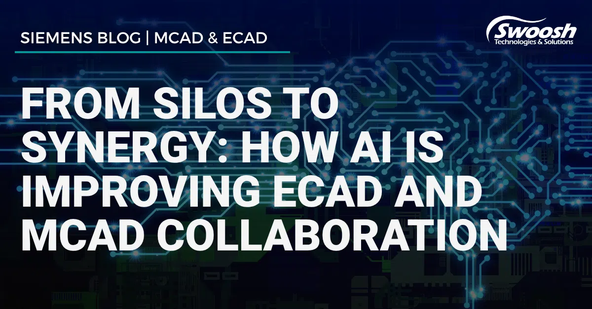 From Silos to Synergy: How AI Is Improving ECAD and MCAD Collaboration